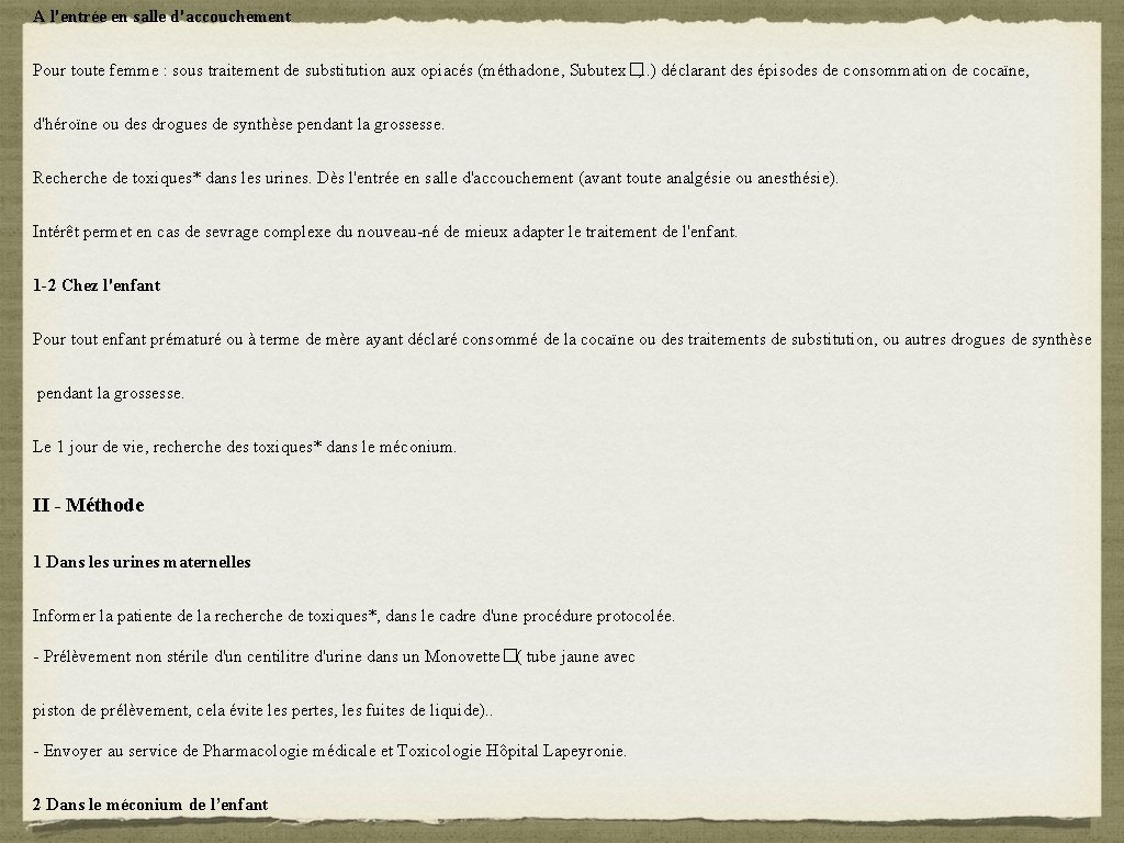 A l'entrée en salle d'accouchement Pour toute femme : sous traitement de substitution aux A l'entrée en salle d'accouchement Pour toute femme : sous traitement de substitution aux