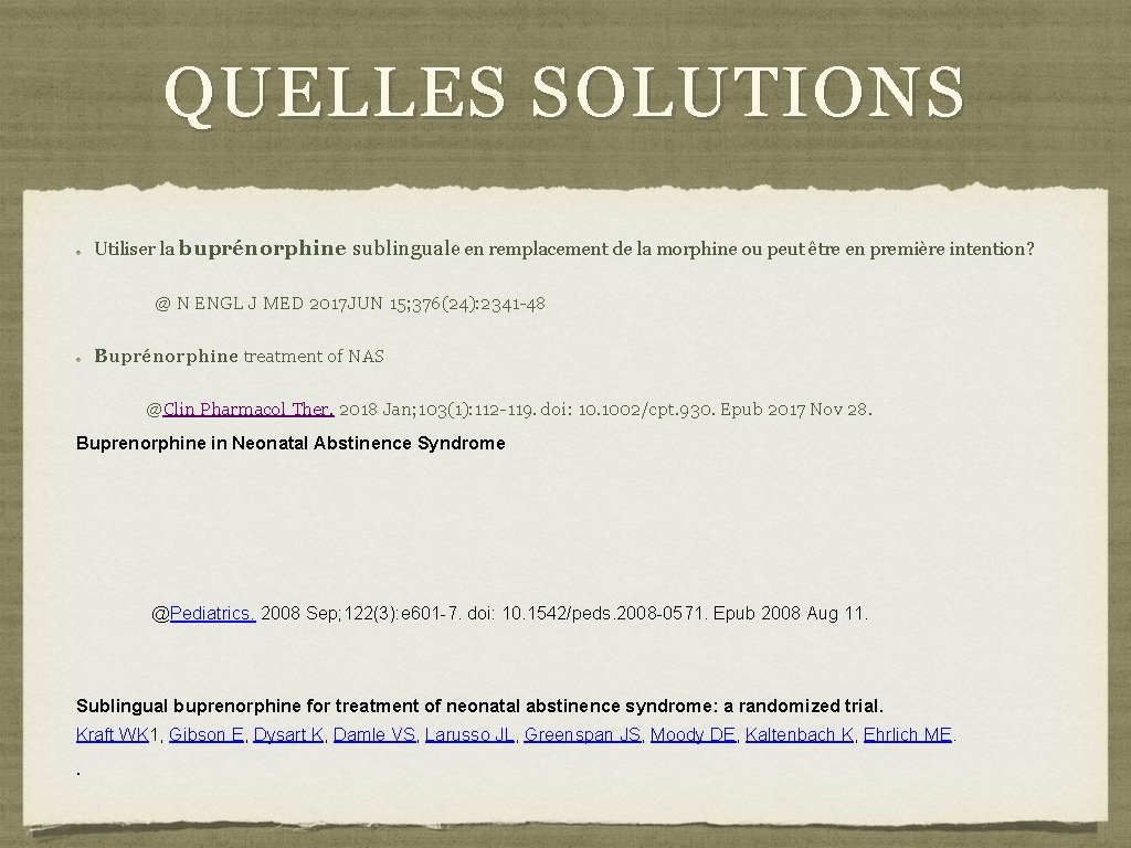 QUELLES SOLUTIONS Utiliser la buprénorphine sublinguale en remplacement de la morphine ou peut être QUELLES SOLUTIONS Utiliser la buprénorphine sublinguale en remplacement de la morphine ou peut être