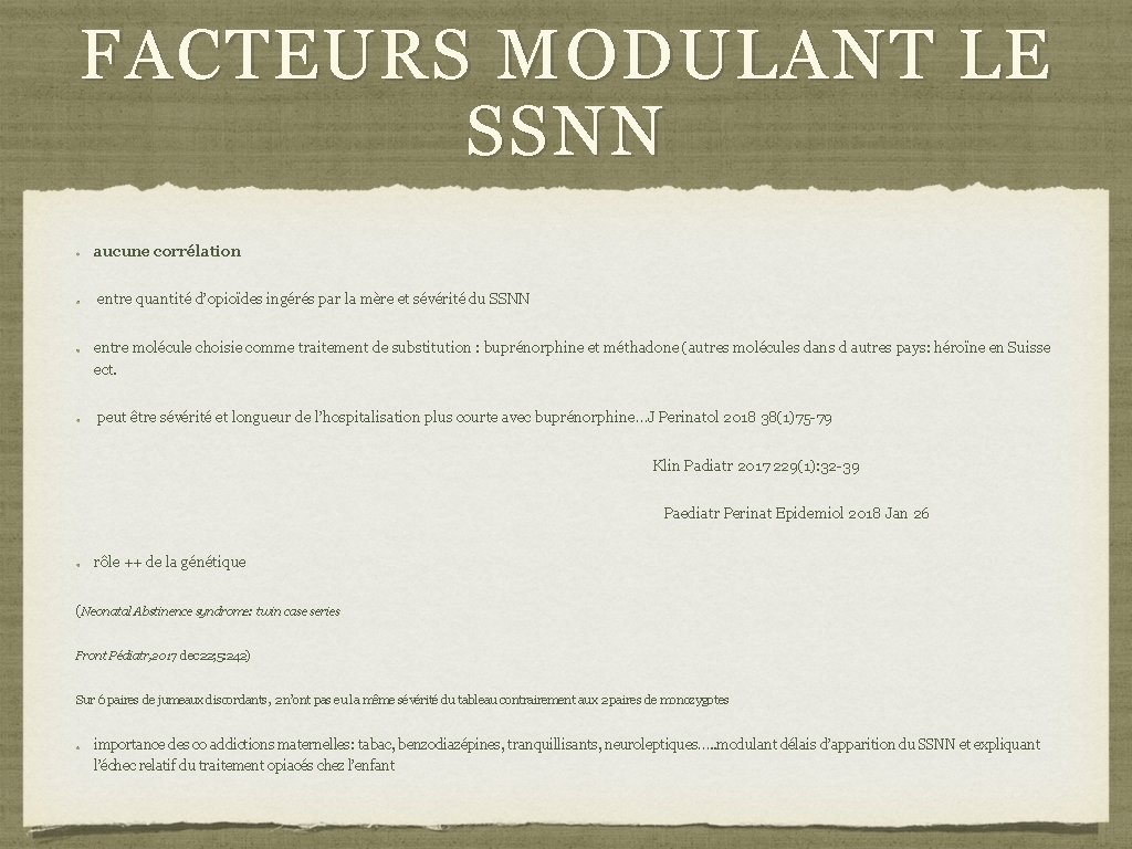 FACTEURS MODULANT LE SSNN aucune corrélation entre quantité d’opioïdes ingérés par la mère et FACTEURS MODULANT LE SSNN aucune corrélation entre quantité d’opioïdes ingérés par la mère et