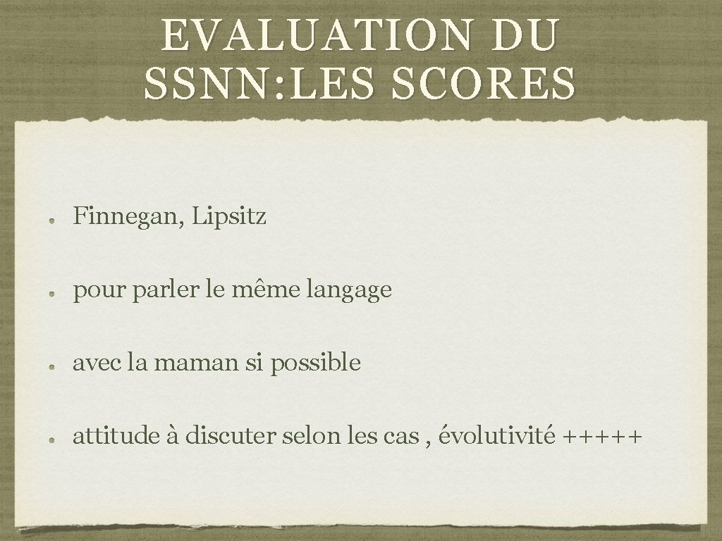 EVALUATION DU SSNN: LES SCORES Finnegan, Lipsitz pour parler le même langage avec la EVALUATION DU SSNN: LES SCORES Finnegan, Lipsitz pour parler le même langage avec la