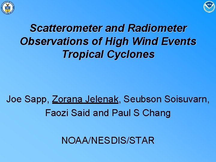 Scatterometer and Radiometer Observations of High Wind Events