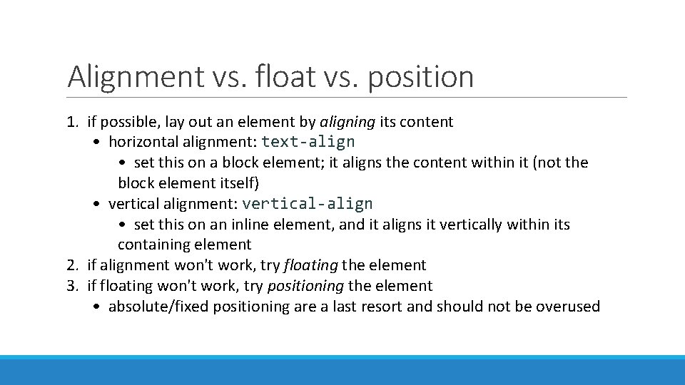 Alignment vs. float vs. position 1. if possible, lay out an element by aligning