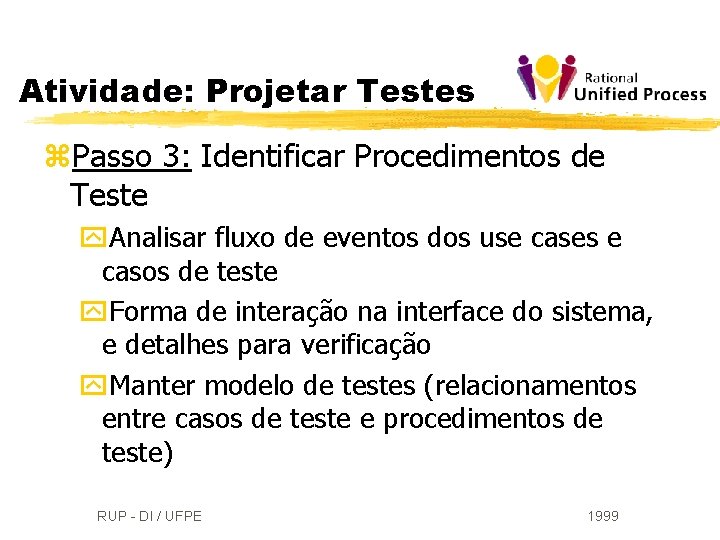 Atividade: Projetar Testes z. Passo 3: Identificar Procedimentos de Teste y. Analisar fluxo de