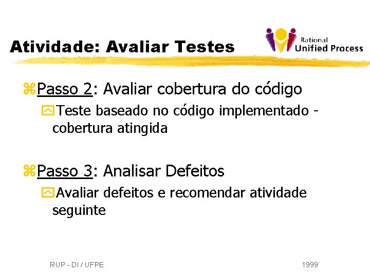 Atividade: Avaliar Testes z. Passo 2: Avaliar cobertura do código y. Teste baseado no