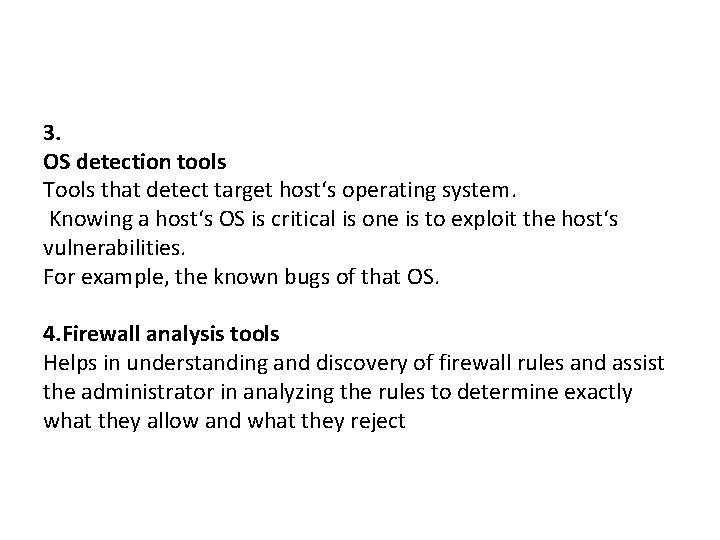 3. OS detection tools Tools that detect target host‘s operating system. Knowing a host‘s