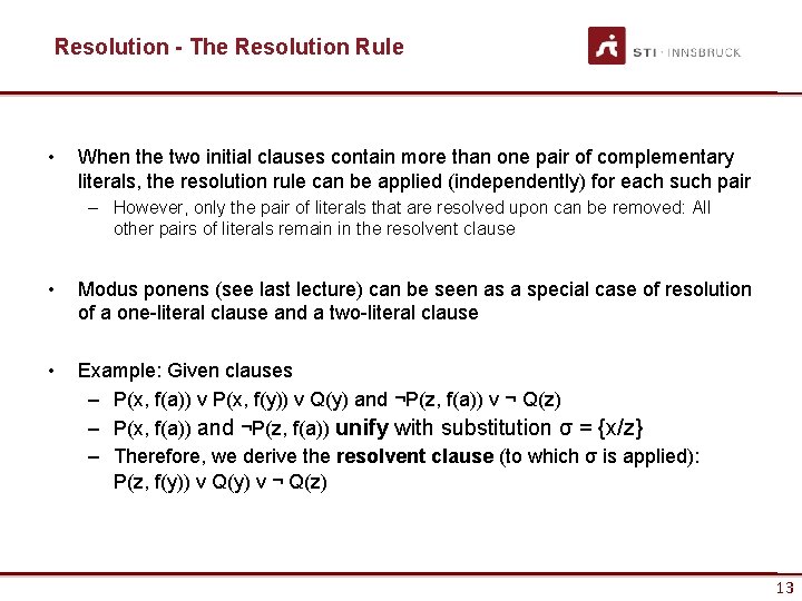 Resolution - The Resolution Rule • When the two initial clauses contain more than