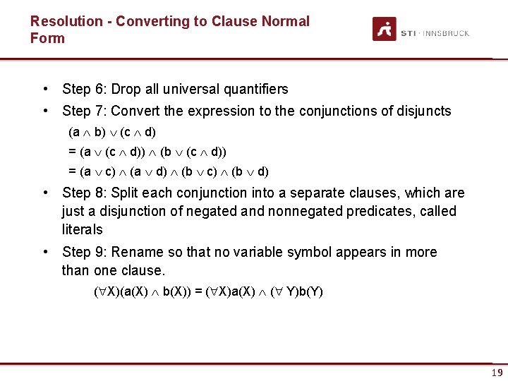 Resolution - Converting to Clause Normal Form • Step 6: Drop all universal quantifiers