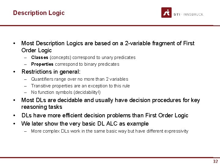 Description Logic • Most Description Logics are based on a 2 -variable fragment of