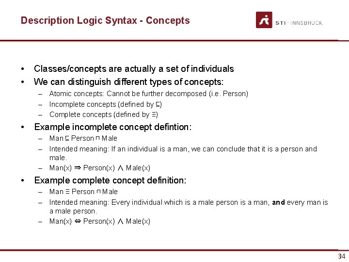 Description Logic Syntax - Concepts • • Classes/concepts are actually a set of individuals