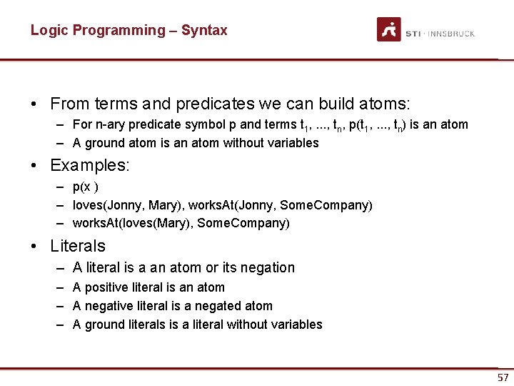Logic Programming – Syntax • From terms and predicates we can build atoms: –