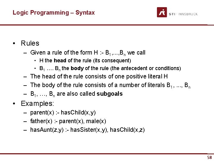 Logic Programming – Syntax • Rules – Given a rule of the form H