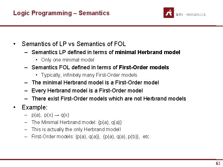 Logic Programming – Semantics • Semantics of LP vs Semantics of FOL – Semantics