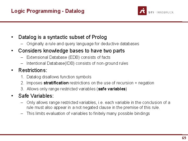 Logic Programming - Datalog • Datalog is a syntactic subset of Prolog – Originally