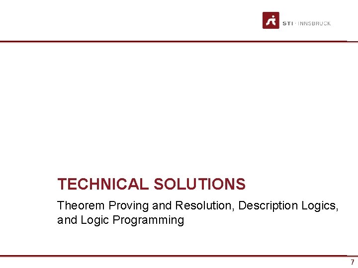 TECHNICAL SOLUTIONS Theorem Proving and Resolution, Description Logics, and Logic Programming 7 7 