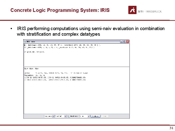 Concrete Logic Programming System: IRIS • IRIS performing computations using semi-naiv evaluation in combination
