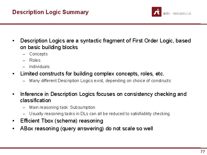 Description Logic Summary • Description Logics are a syntactic fragment of First Order Logic,