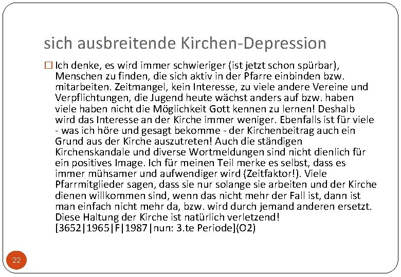 sich ausbreitende Kirchen-Depression � Ich denke, es wird immer schwieriger (ist jetzt schon spürbar),