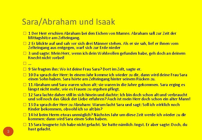 Sara/Abraham und Isaak � 1 Der Herr erschien Abraham bei den Eichen von Mamre.