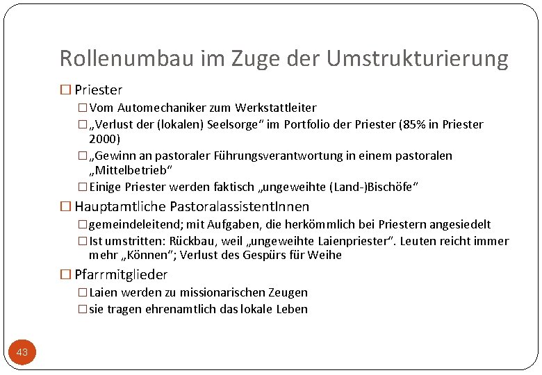 Rollenumbau im Zuge der Umstrukturierung � Priester � Vom Automechaniker zum Werkstattleiter � „Verlust