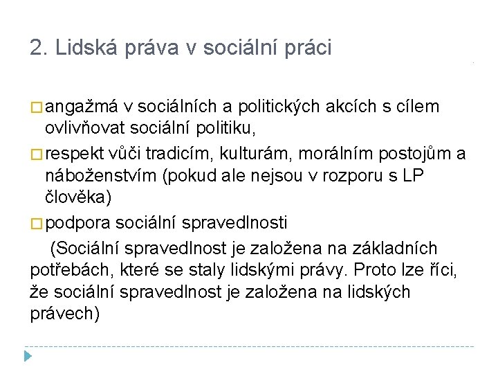 2. Lidská práva v sociální práci � angažmá v sociálních a politických akcích s