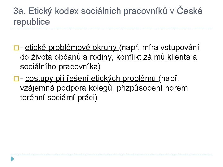 3 a. Etický kodex sociálních pracovníků v České republice � - etické problémové okruhy