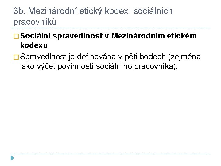 3 b. Mezinárodní etický kodex sociálních pracovníků � Sociální spravedlnost v Mezinárodním etickém kodexu