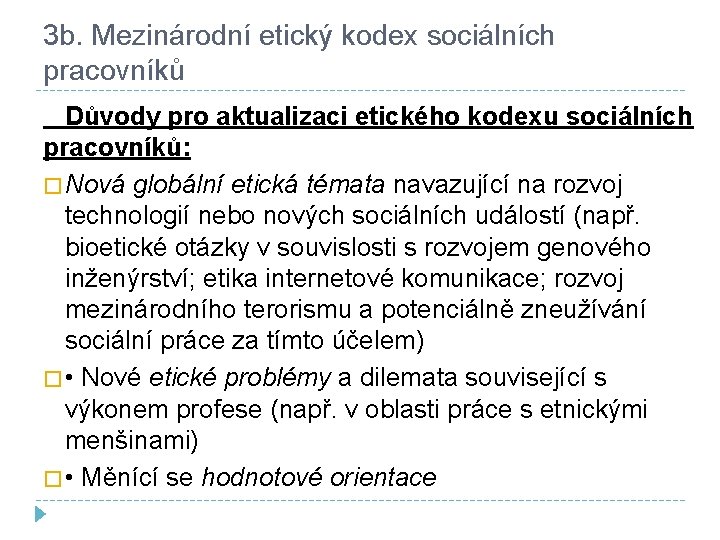 3 b. Mezinárodní etický kodex sociálních pracovníků Důvody pro aktualizaci etického kodexu sociálních pracovníků: