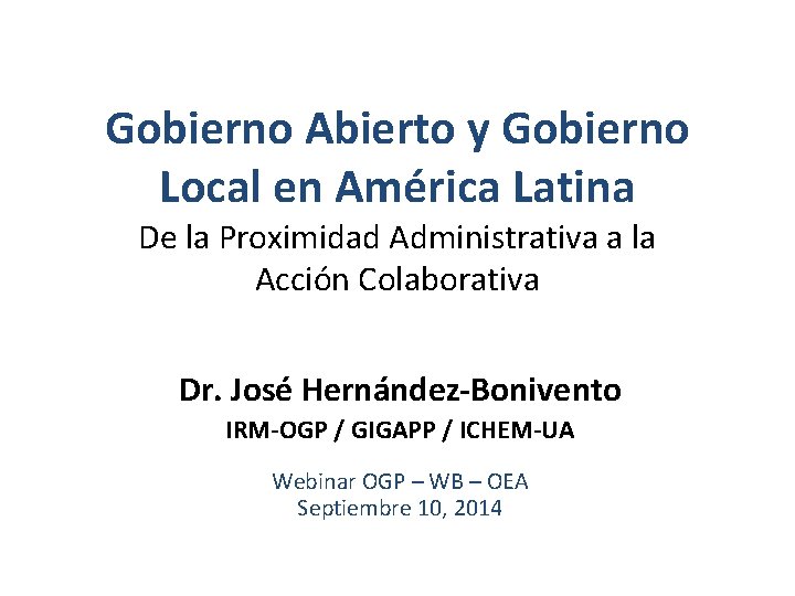 Gobierno Abierto y Gobierno Local en América Latina De la Proximidad Administrativa a la