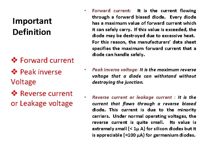 • Forward current: It is the current flowing through a forward biased diode. • Forward current: It is the current flowing through a forward biased diode.