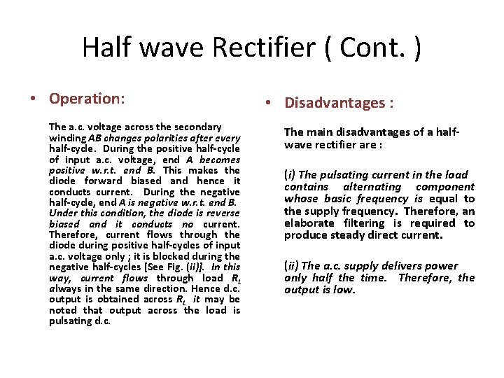 Half wave Rectifier ( Cont. ) • Operation: The a. c. voltage across the Half wave Rectifier ( Cont. ) • Operation: The a. c. voltage across the