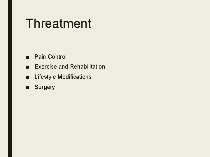 Threatment ■ Pain Control ■ Exercise and Rehabilitation ■ Lifestyle Modifications ■ Surgery 