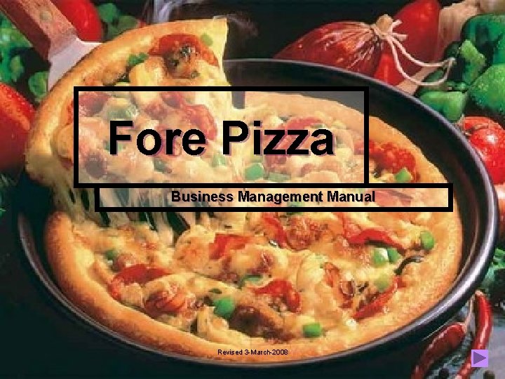 Fore Pizza Business Management Manual Revised 3 -March-2008 