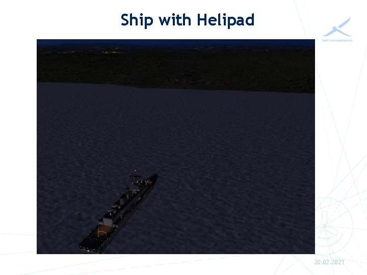Ship with Helipad 20. 02. 2021 
