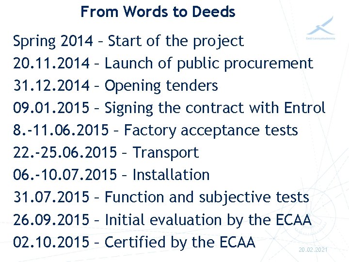 From Words to Deeds Spring 2014 – Start of the project 20. 11. 2014
