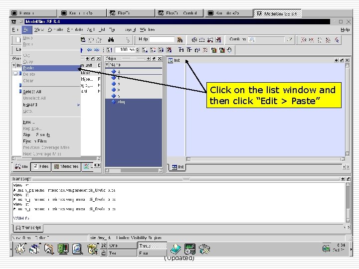 Click on the list window and then click “Edit > Paste” Fall 08, Oct