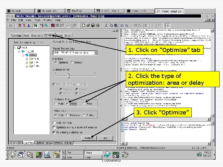 1. Click on “Optimize” tab 2. Click the type of optimization: area or delay