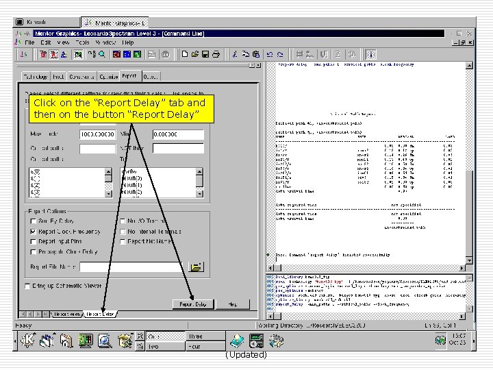 Click on the “Report Delay” tab and then on the button “Report Delay” Fall
