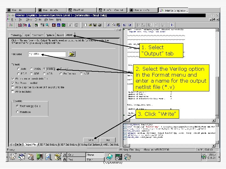 1. Select “Output” tab 2. Select the Verilog option in the Format menu and