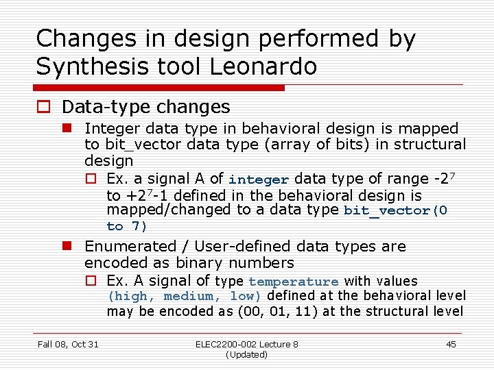 Changes in design performed by Synthesis tool Leonardo o Data-type changes n Integer data
