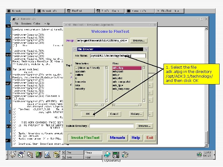 1. Select the file adk. atpg in the directory /opt/ADK 3. 1/technology/ and then