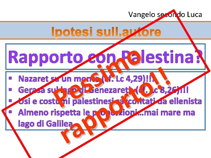 Vangelo secondo Luca Rapporto con Palestina? o § § m i ! s o