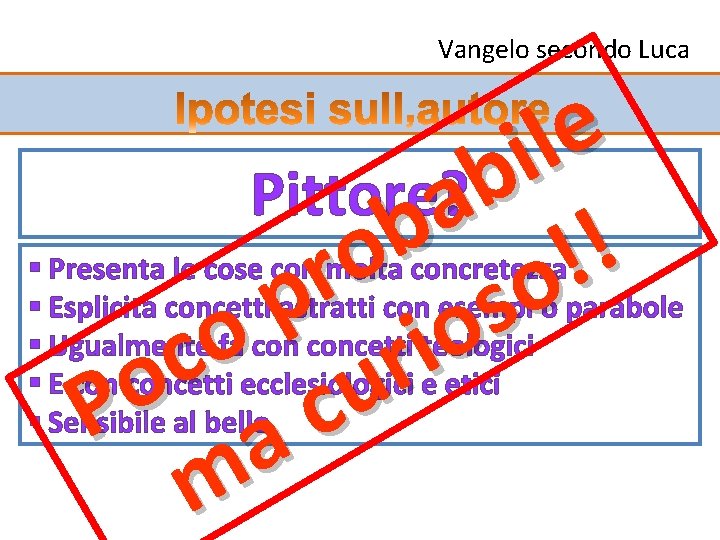 Vangelo secondo Luca e l i Pittore? ab b ! o ! r o
