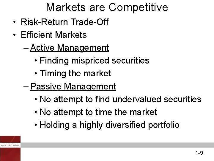 Markets are Competitive • Risk-Return Trade-Off • Efficient Markets – Active Management • Finding