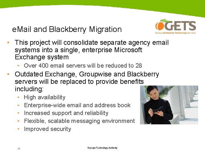 e. Mail and Blackberry Migration • This project will consolidate separate agency email systems