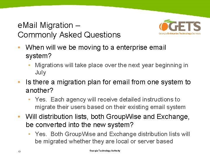e. Mail Migration – Commonly Asked Questions • When will we be moving to