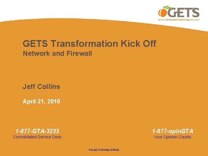 GETS Transformation Kick Off Network and Firewall Jeff Collins April 21, 2010 1 -877