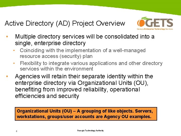 Active Directory (AD) Project Overview • Multiple directory services will be consolidated into a