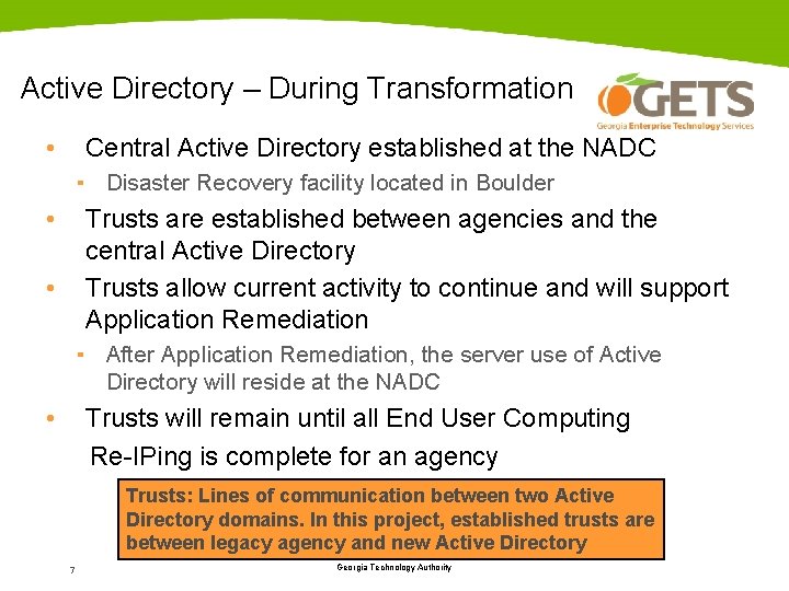Active Directory – During Transformation • Central Active Directory established at the NADC ▪