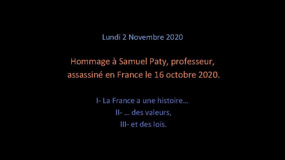 Lundi 2 Novembre 2020 Hommage à Samuel Paty, professeur, assassiné en France le 16