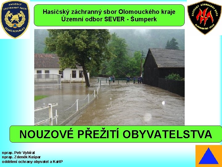 Hasičský záchranný sbor Olomouckého kraje Územní odbor SEVER - Šumperk NOUZOVÉ PŘEŽITÍ OBYVATELSTVA nprap.